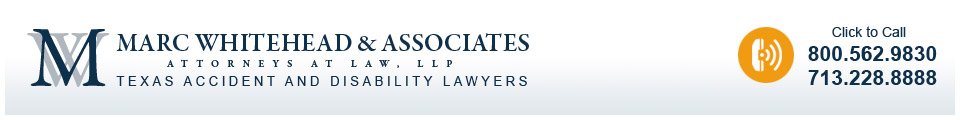 Marc Whitehead & Associates - Attorneys at Law, LLP - Texax Trial Lawyers - Click to Call, 800.562.9830, 713.228.8888
